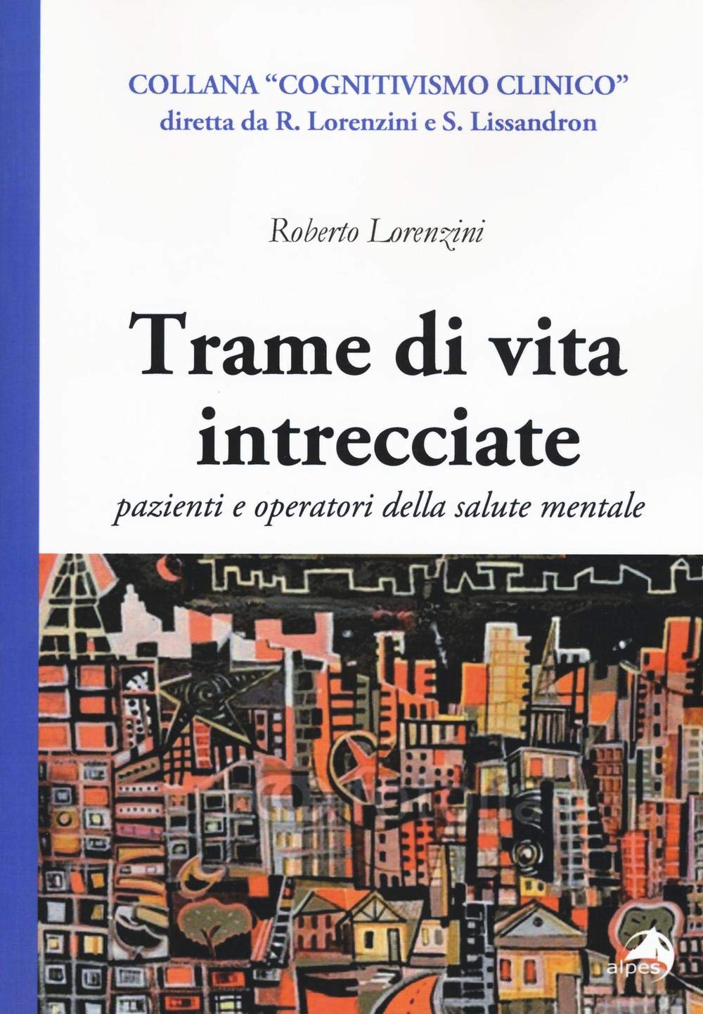Trame di vita intercciate. Pazienti e operatori della salute mentale book