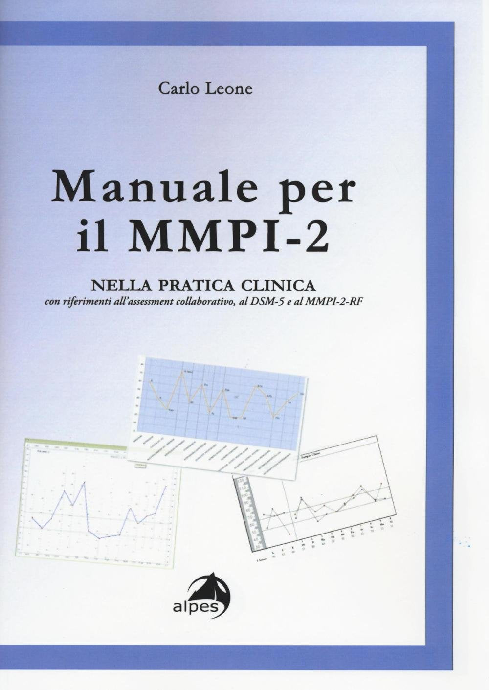 Manuale per il MMPI-2. Nella pratica clinica con riferimenti all'assessment collaborativo, al DSM e al MMPI-2-RF book