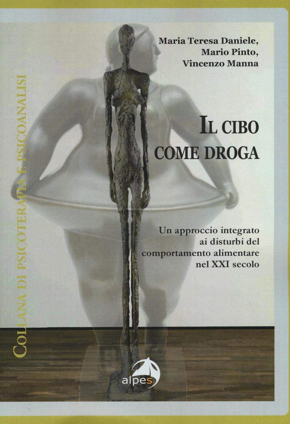 Il cibo come droga. Un approccio integrato ai disturbi del comportamento alimentare nel XXI secolo book