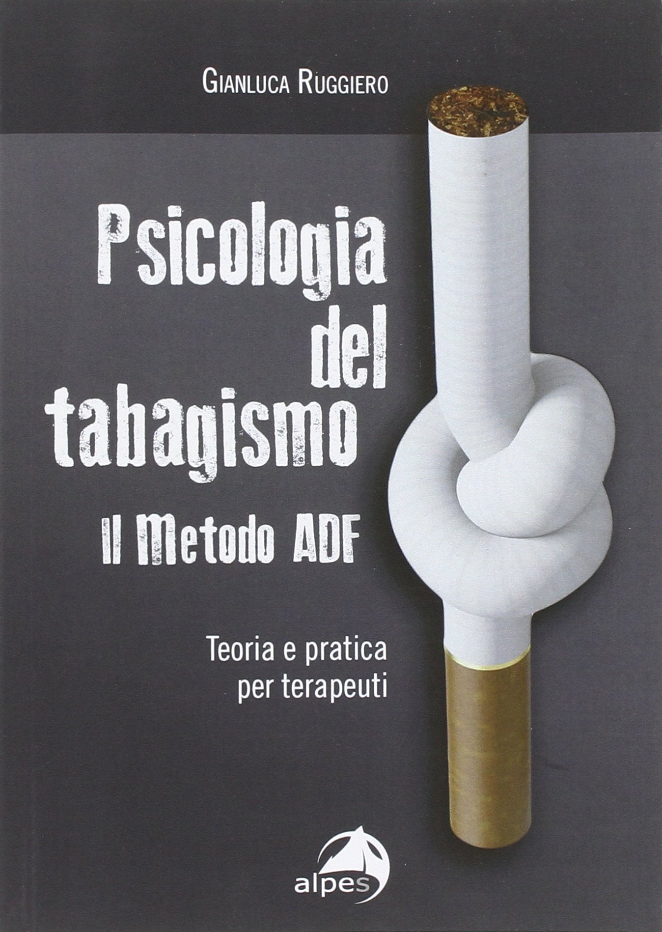 Psicologia del tabagismo. Il metodo ADF. Teoria e pratica per terapeuti book