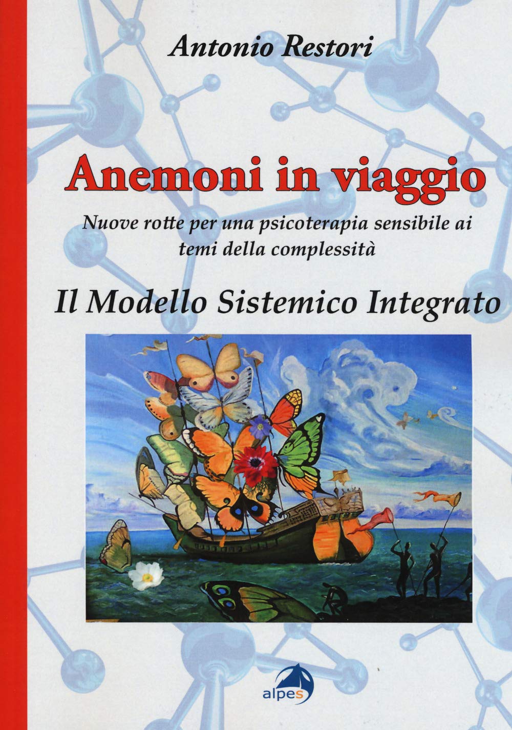 Anemoni in viaggio. Il modello sistemico integrato. Nuove rotte per una psicoterapia sensibile ai temi della complessità Medicine