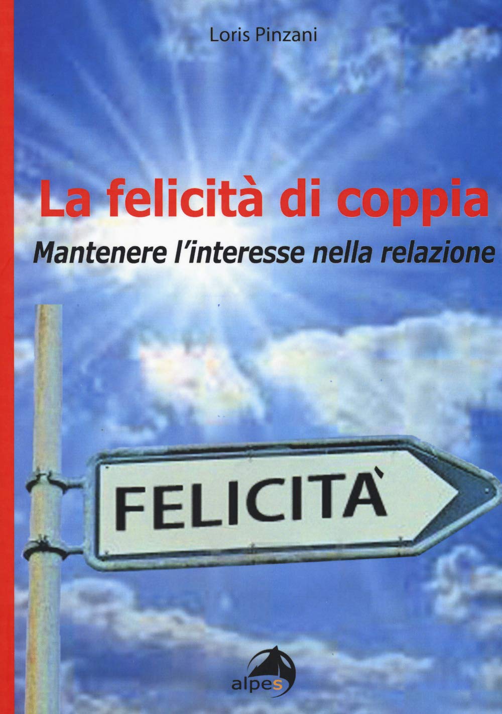 La felicità di coppia. Mantenere l'interesse nella relazione Partnership & Love