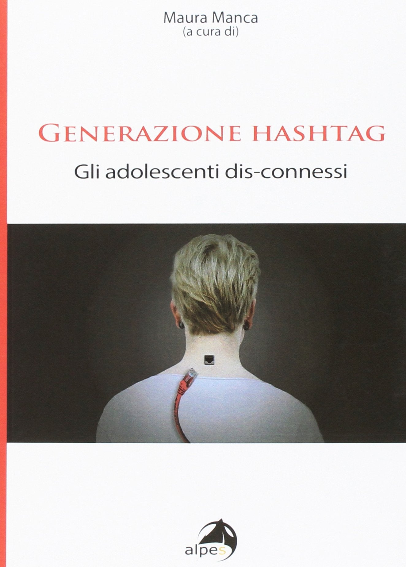 Generazione hashtag. Gli adolescenti dis-connessi book