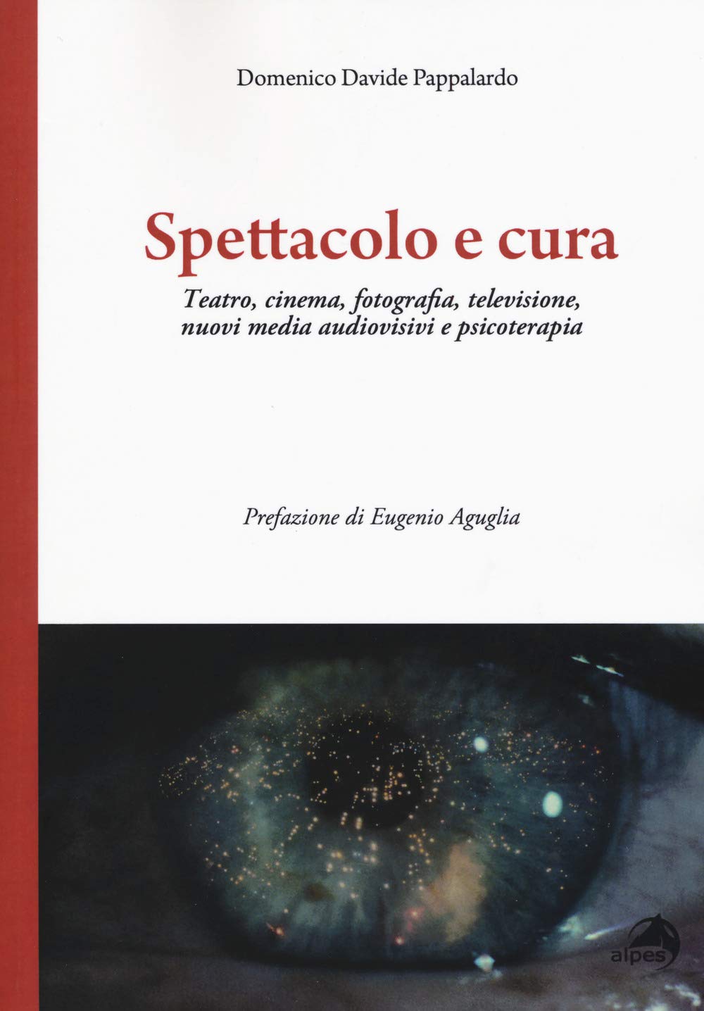 Spettacolo e cura. Teatro, cinema, fotografia, televisione, nuovi media audiovisivi e psicoterapia book