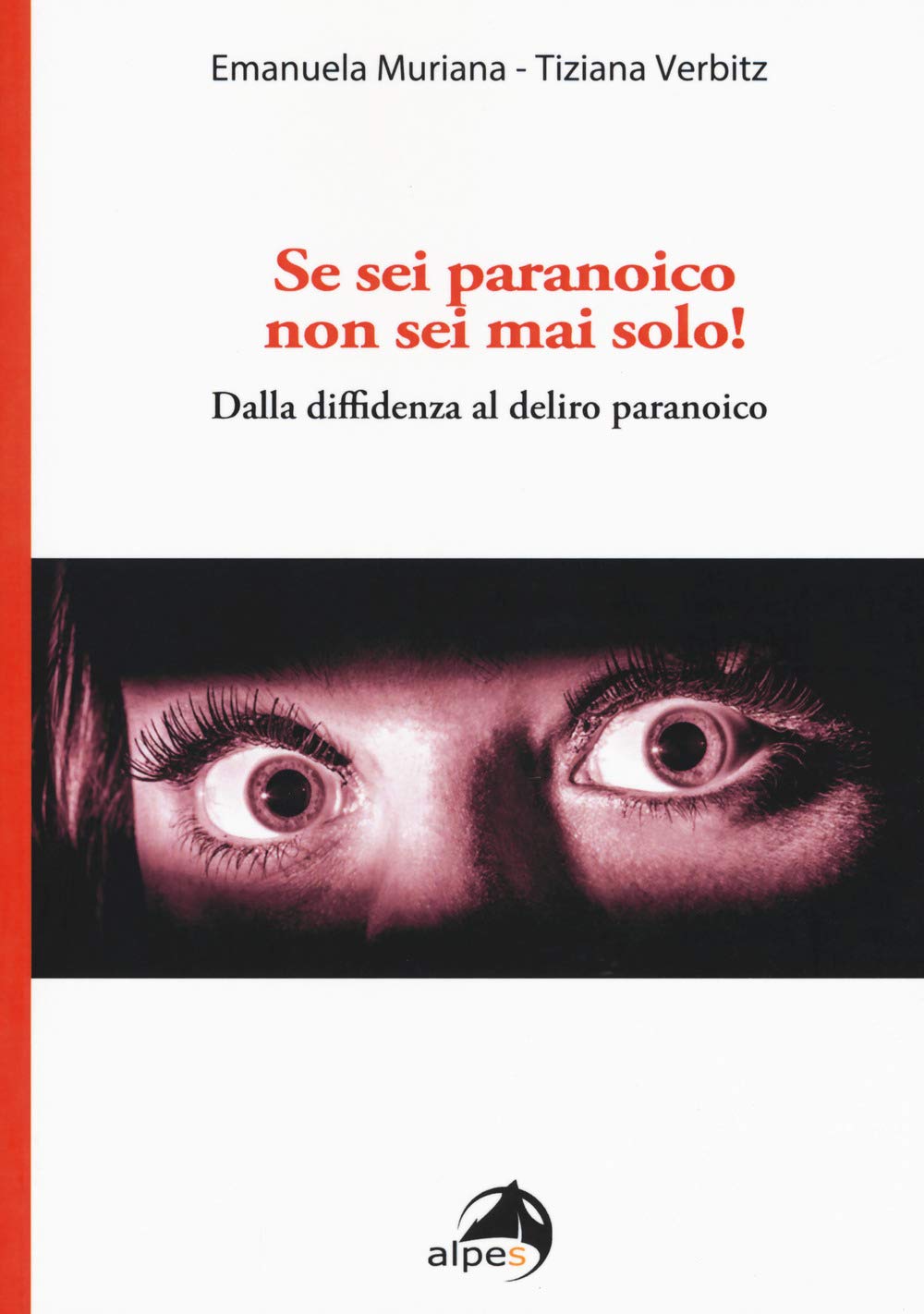 Se sei paranoico, non sei mai solo! Dalla diffidenza al delirio paranoico Medicine