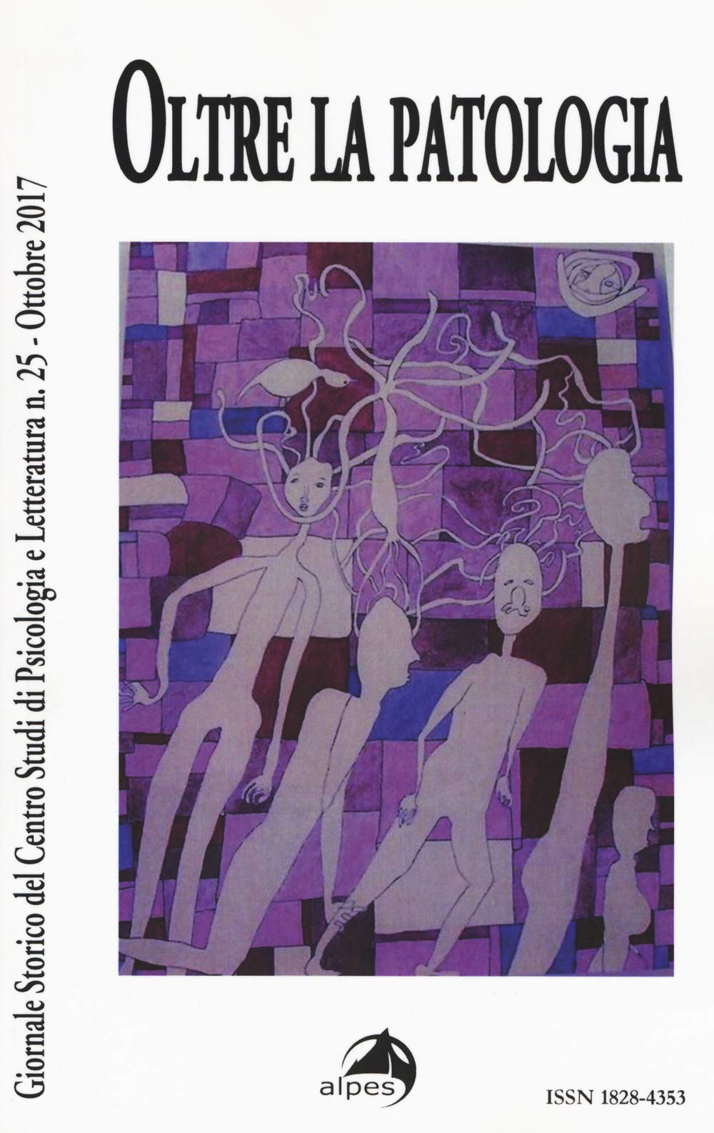 Giornale storico del centro studi di psicologia e letteratura. Oltre la patologia (Ottobre) (2017) (Vol. 25) book