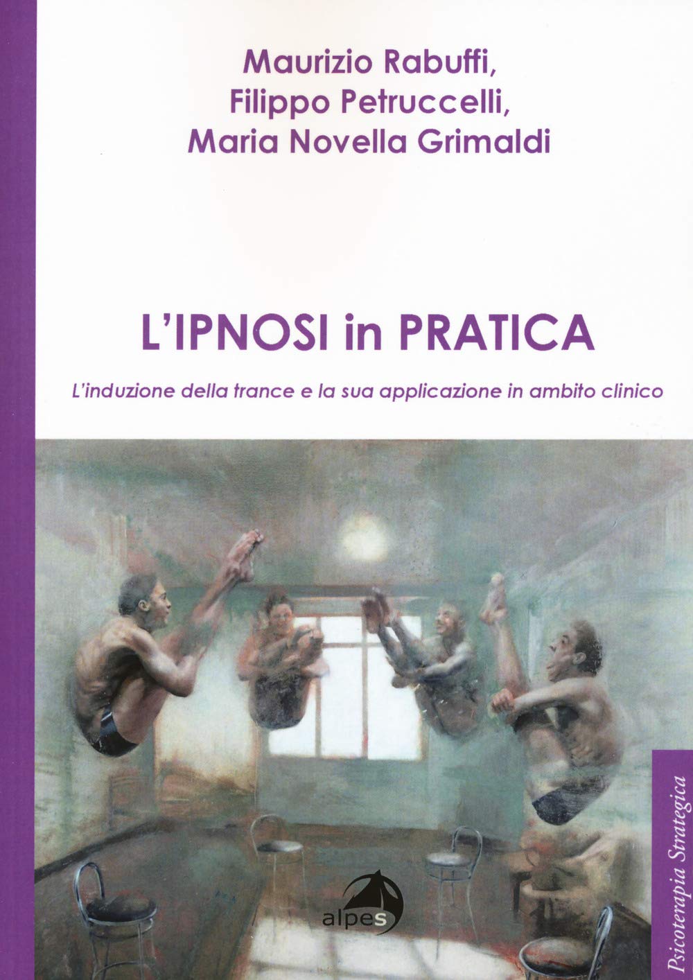 L'ipnosi in pratica. L'induzione della trance e la sua applicazione in ambito clinico book
