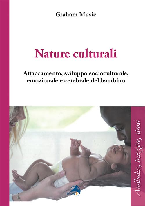 Nature culturali. Attaccamento e sviluppo socioculturale, emozionale, cerebrale del bambino Psychology