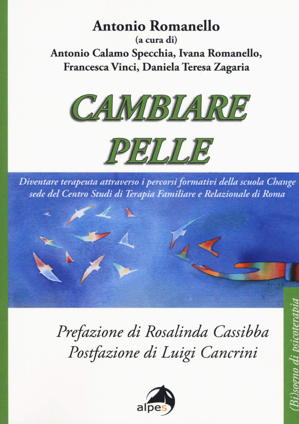 Cambiare pelle. Diventare terapeuta attraverso i percorsi formativi della scuola Change sede del Centro Studi di Terapia Familiare e Relazionale di Roma book