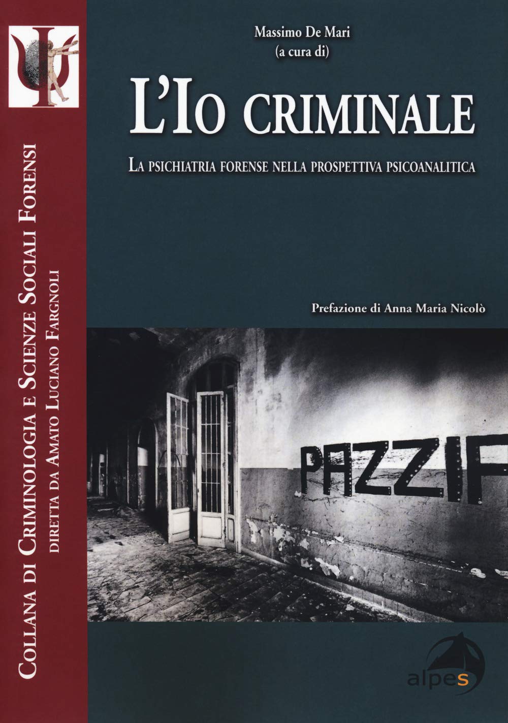 L'io criminale. La psichiatria forense nella prospettiva psicoanalitica book