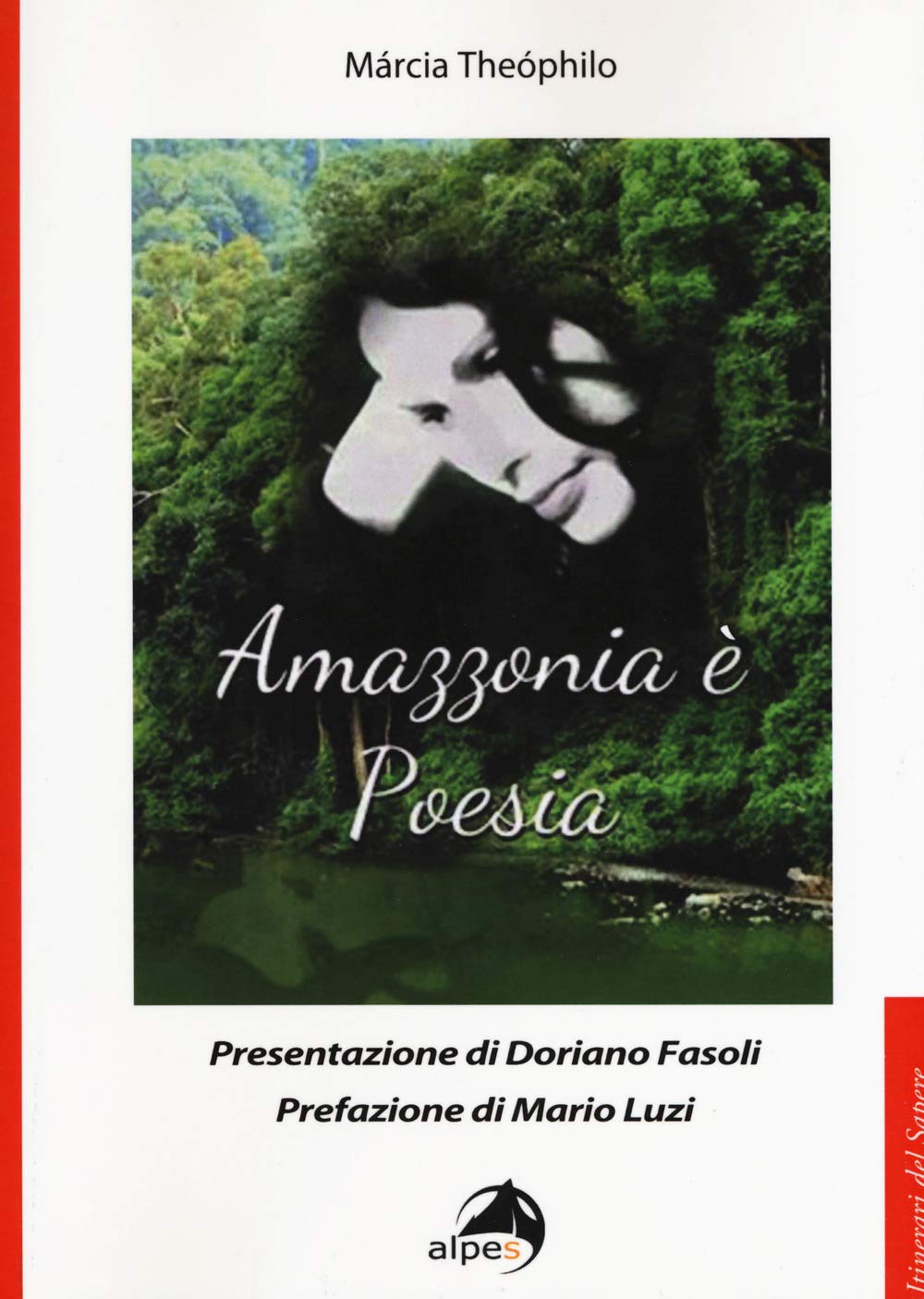 Amazzonia è poesia. Testo portoghese a fronte (Itinerari del sapere) Poetry