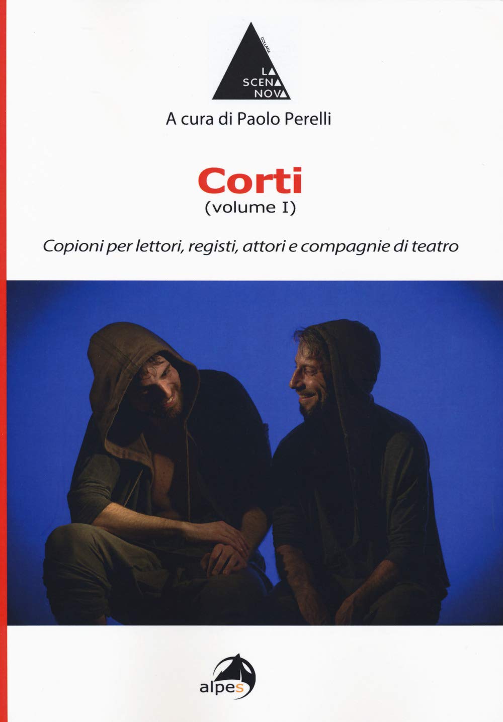 Corti. Copioni per lettori, registi, attori e compagnie di teatro (Vol. 1) book