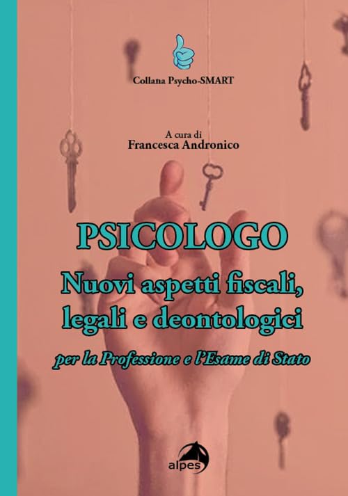Psicologo. Nuovi aspetti fiscali, legali e deontologici per la professione e l'esame di Stato Study Guides