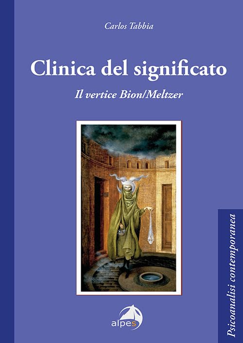 Clinica del significato. Il vertice Bion/Meltzer book