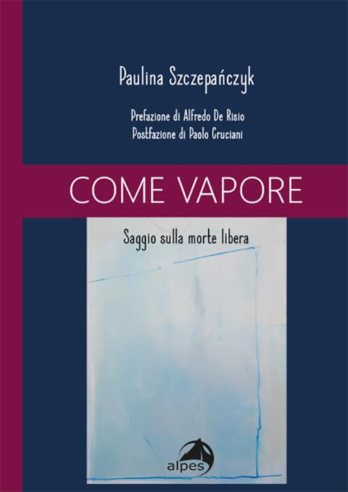 Come vapore. Saggio sulla morte libera (Psiche e dintorni) Medicine
