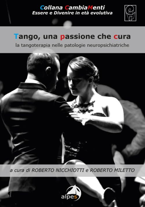 Tango, una passione che cura. La tangoterapia nelle patologie neuropsichiatriche book