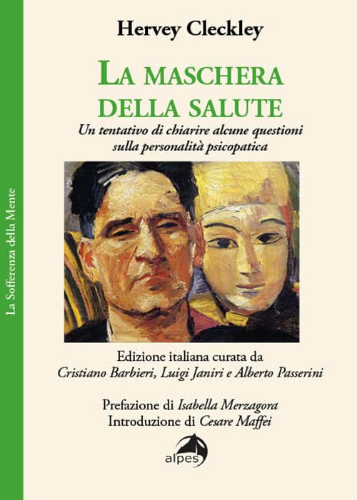La maschera della salute. Un tentativo di chiarire alcune questioni sulla personalità psicopatica book
