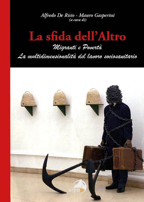 La sfida dell'altro. Migranti e povertà. La multidimensionalità del lavoro sociosanitario book
