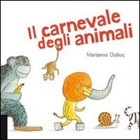 Il carnevale degli animali. Ediz. illustrata book
