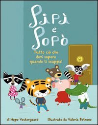 Pipì e popò. Tutto quello che devi sapere quando ti scappa! Non-fiction