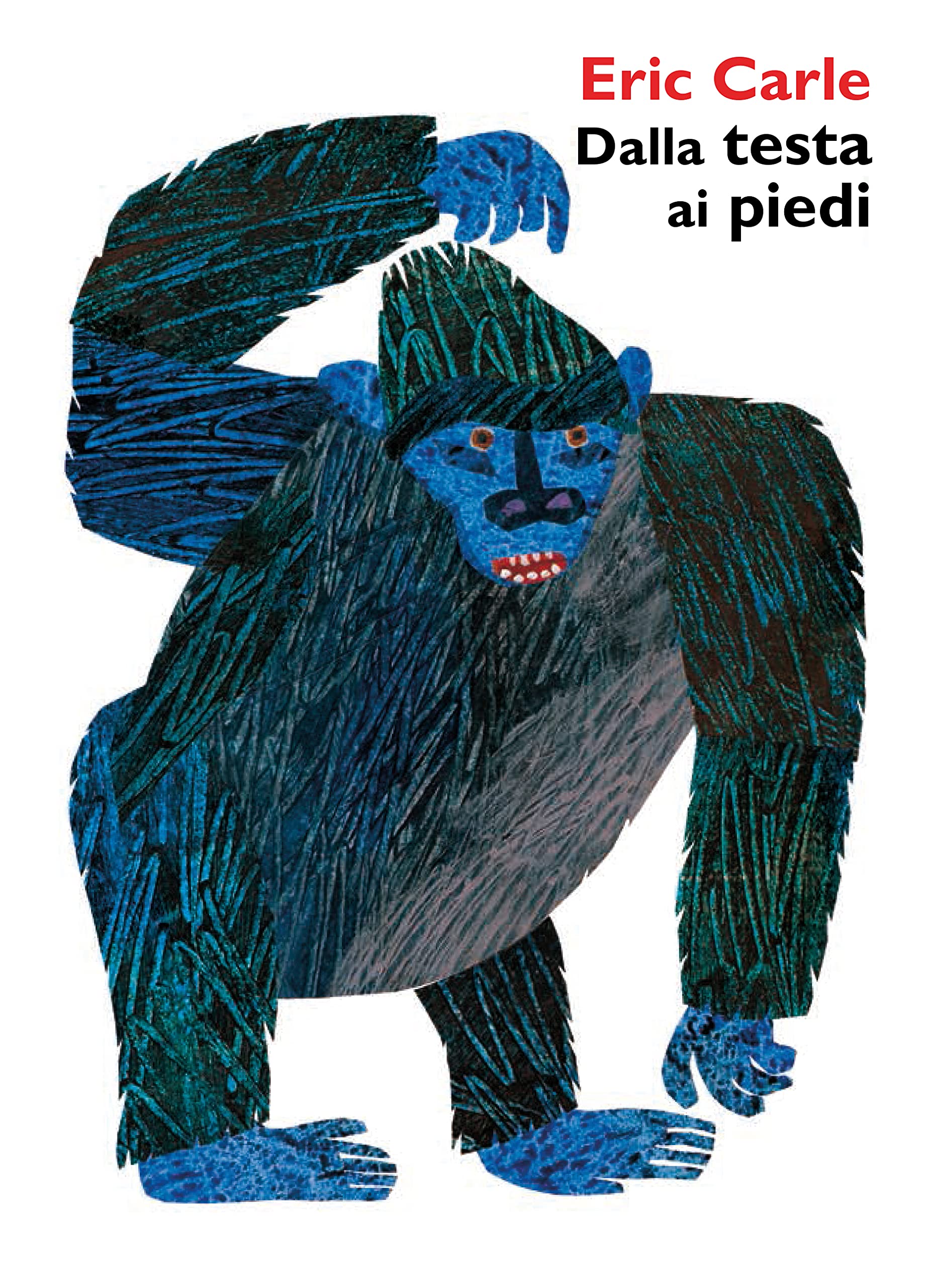 Dalla testa ai piedi. Ediz. illustrata (I libri di Eric Carle) Non-fiction