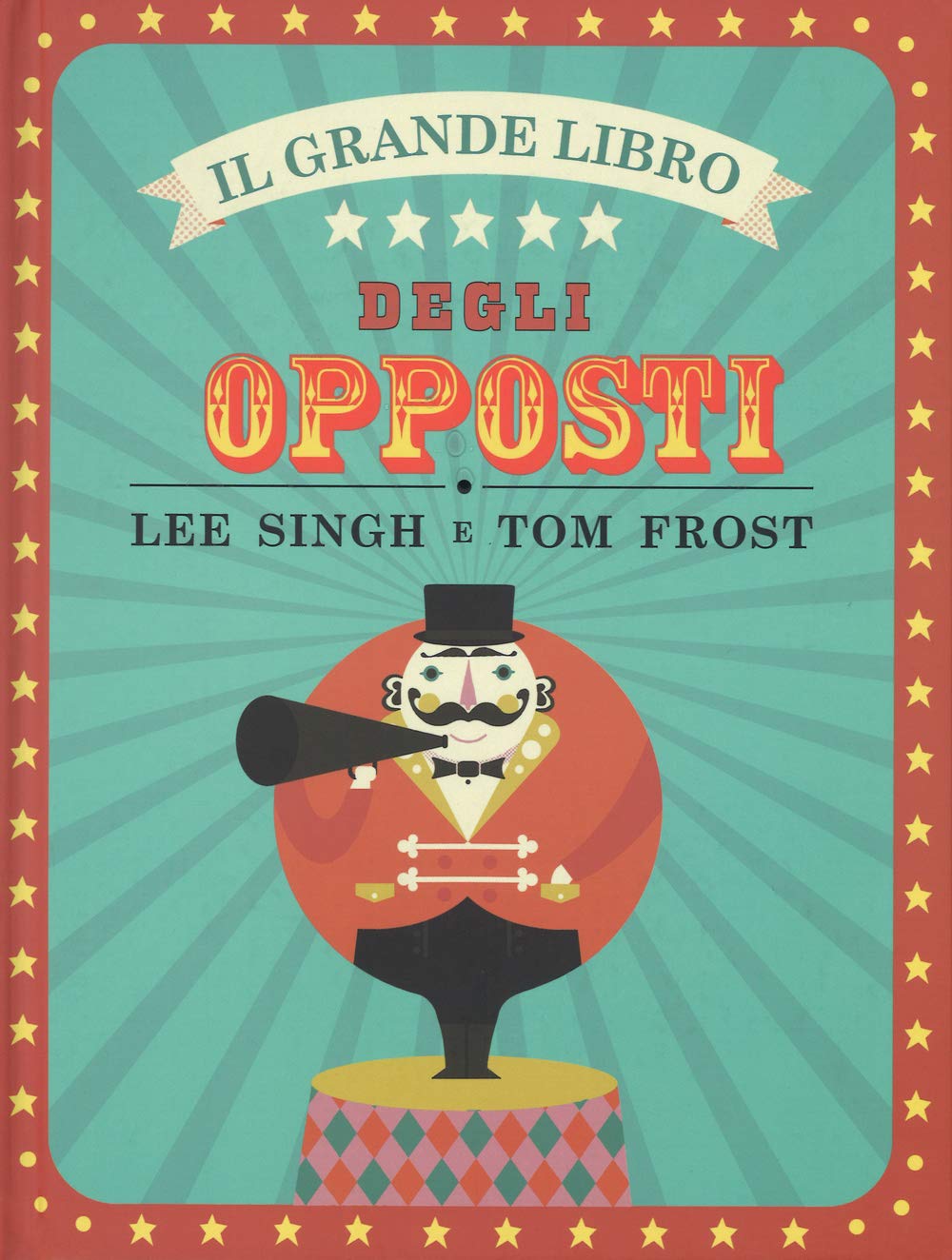 Il grande libro degli opposti. Ediz. illustrata book