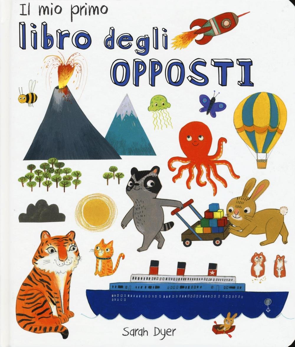 Il mio primo libro degli opposti. Ediz. italiana e inglese book