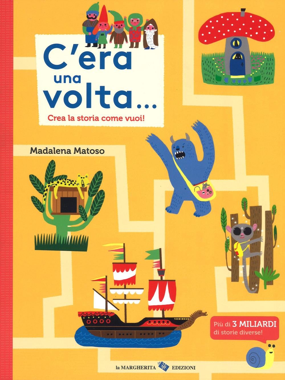 C'era una volta... Crea la storia come vuoi! Ediz. illustrata book