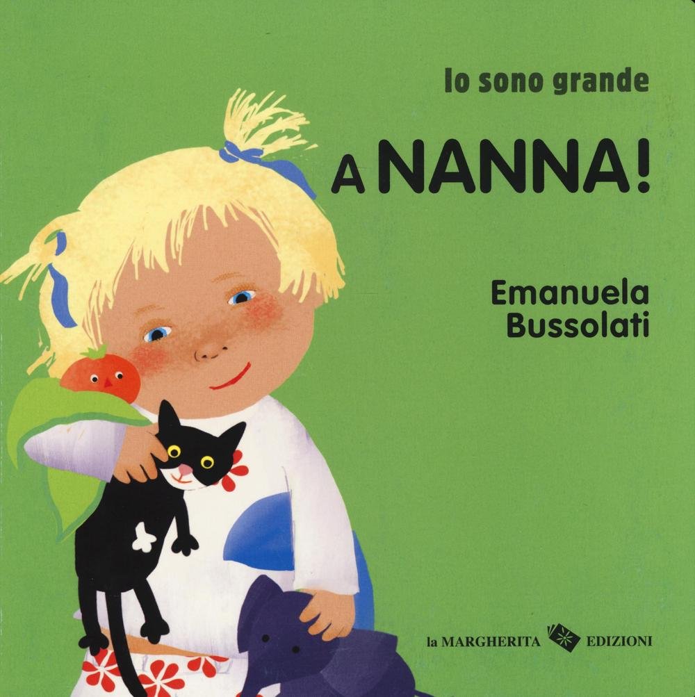 A nanna! Io sono grande. Ediz. a colori book
