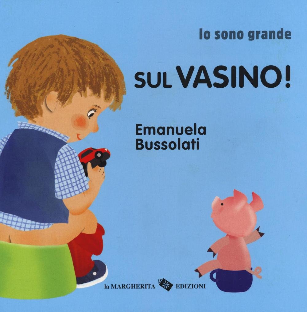 Sul vasino! Io sono grande Parents & Children
