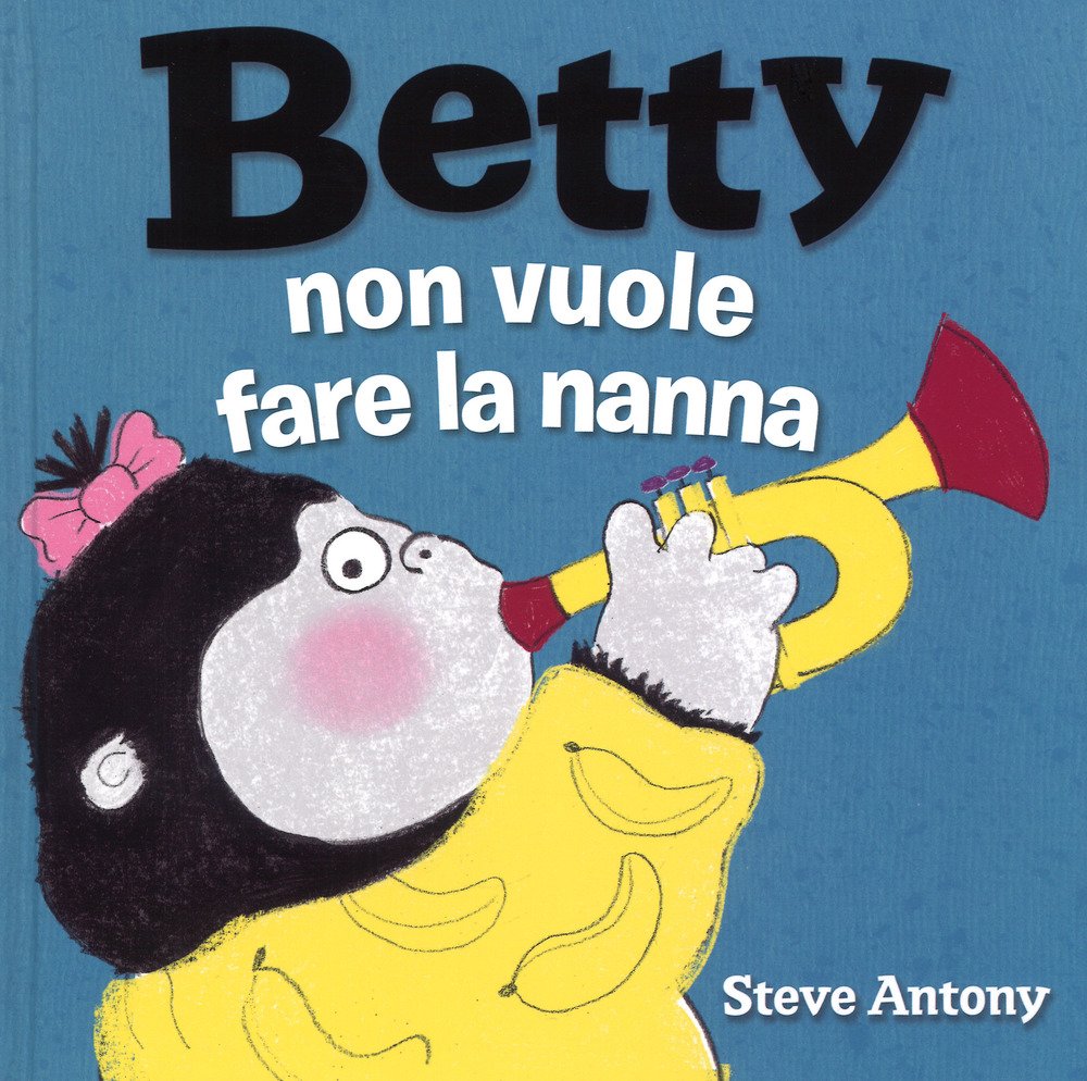 Betty non vuole fare la nanna. Ediz. a colori book