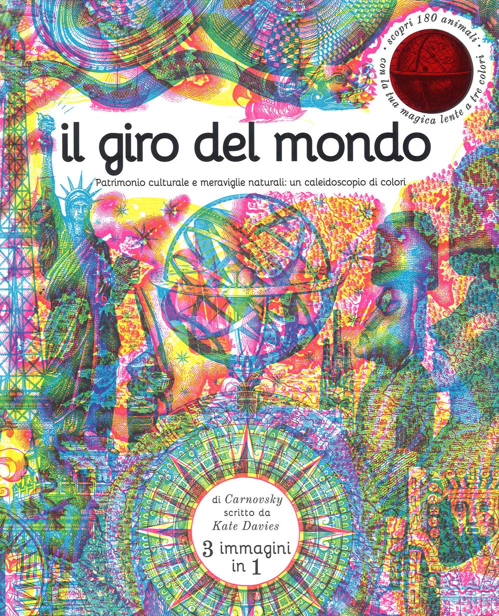 Il giro del mondo. Patrimonio culturale e meraviglie naturali: un caleidoscopio di colori. Con gadget book