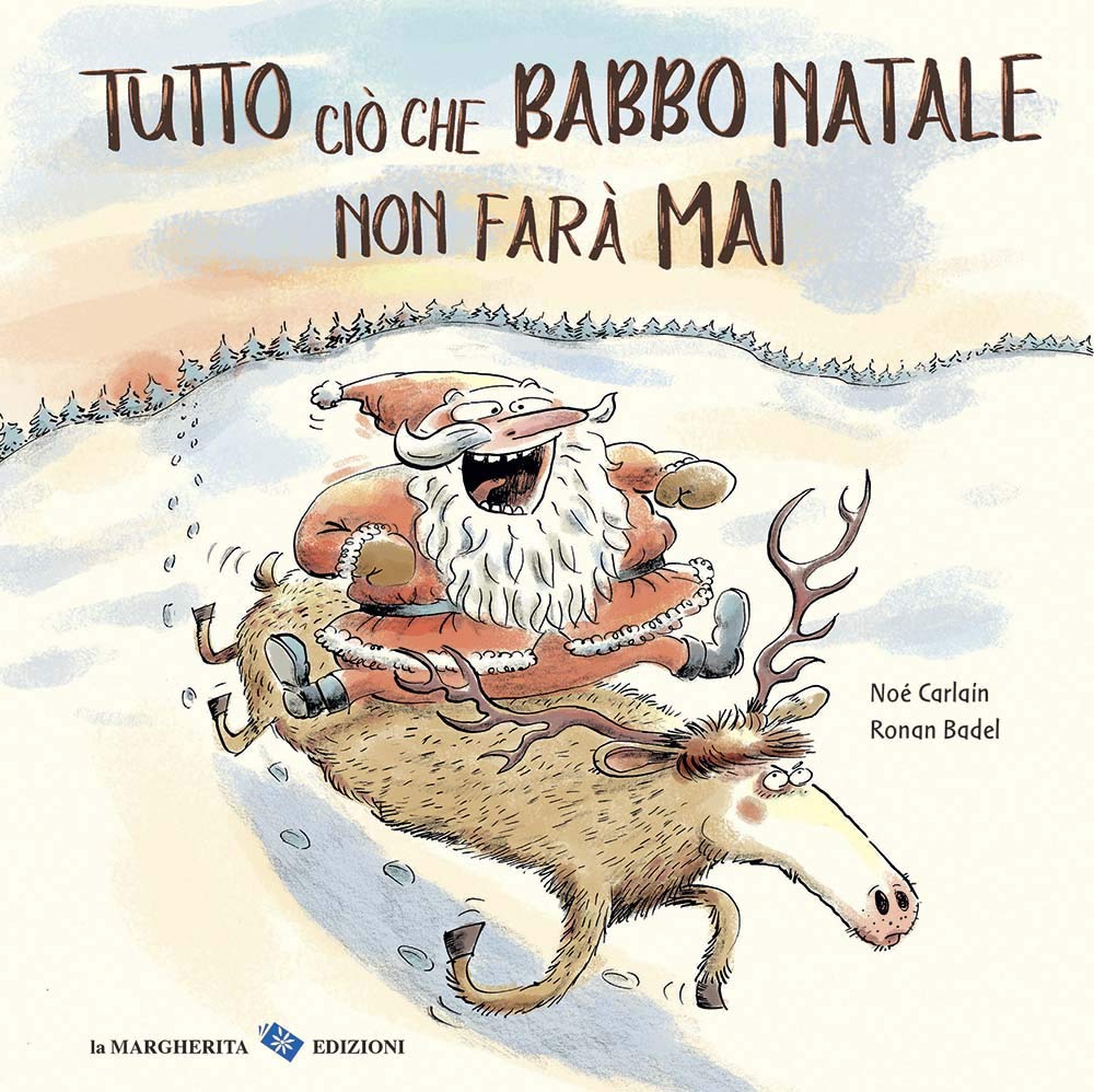 Tutto ciò che Babbo Natale non farà mai. Ediz. a colori book