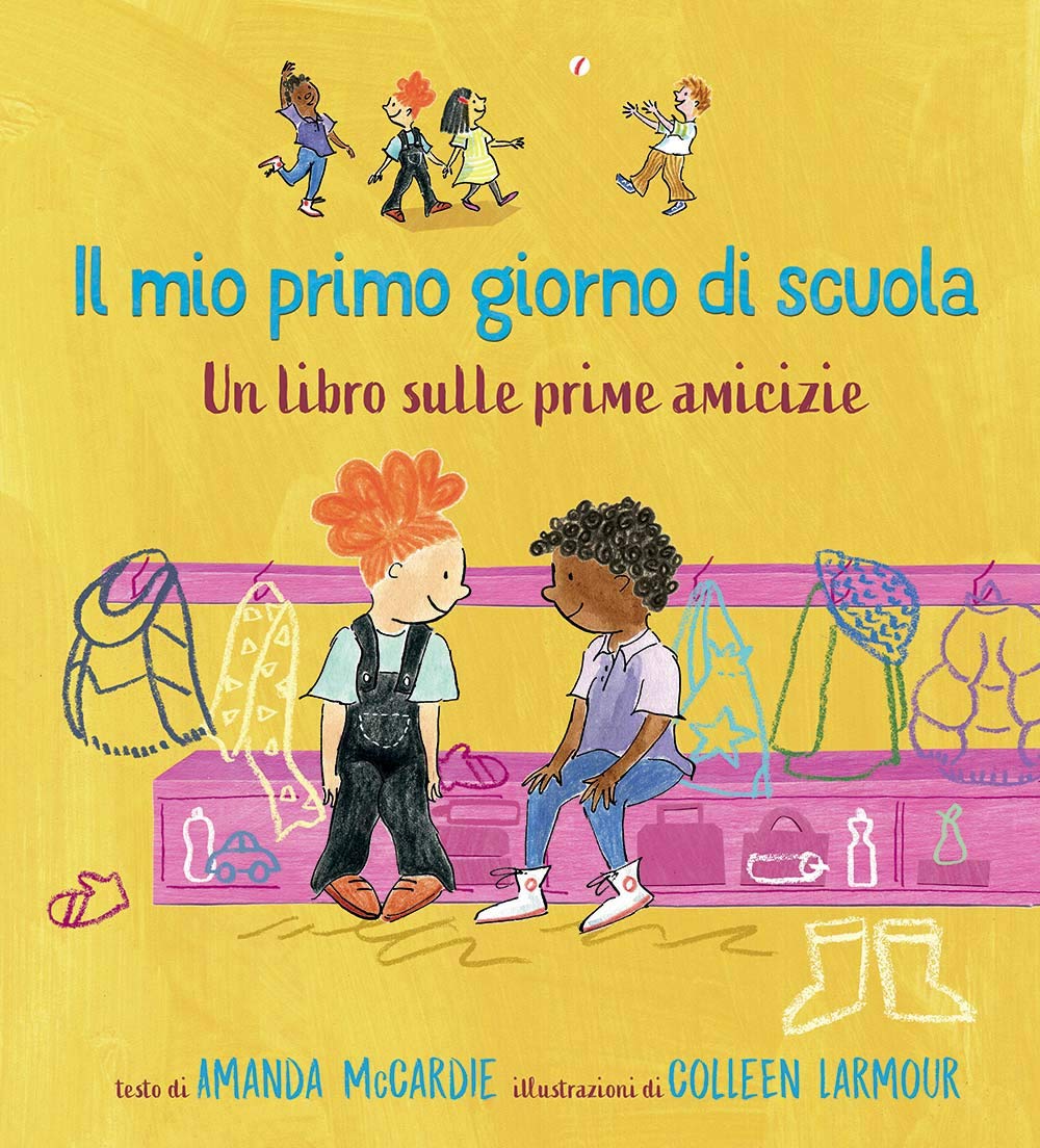 Il mio primo giorno di scuola. Un libro sulle prime amicizie. Ediz. a colori book
