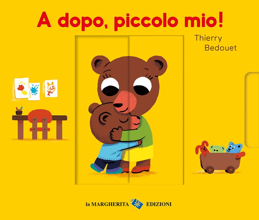 A dopo, piccolo mio! Ediz. a colori book