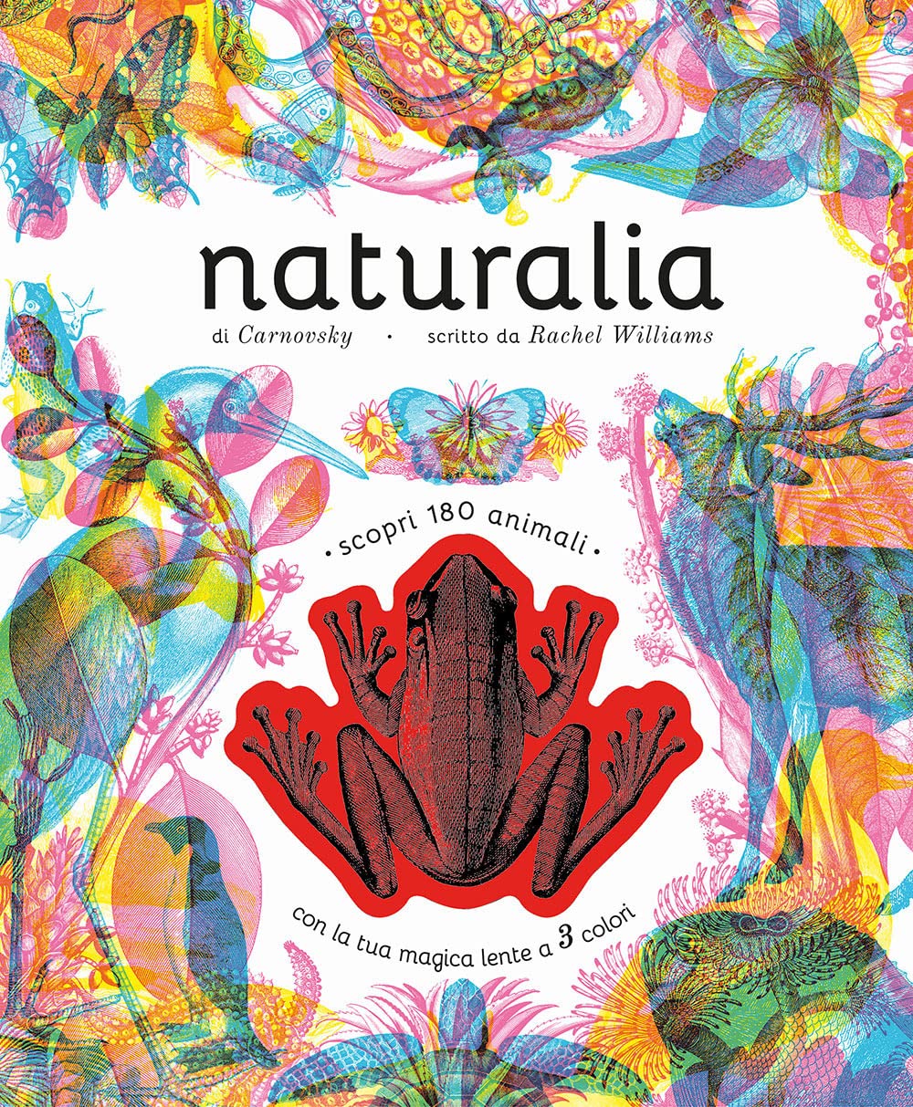 Naturalia. Scopri 180 animali con la tua magica lente a 3 colori. Ediz. a colori. Con lenti colorate book