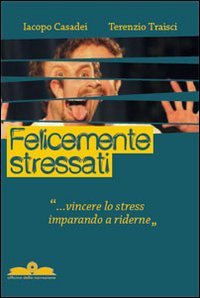 Felicemente stressati book