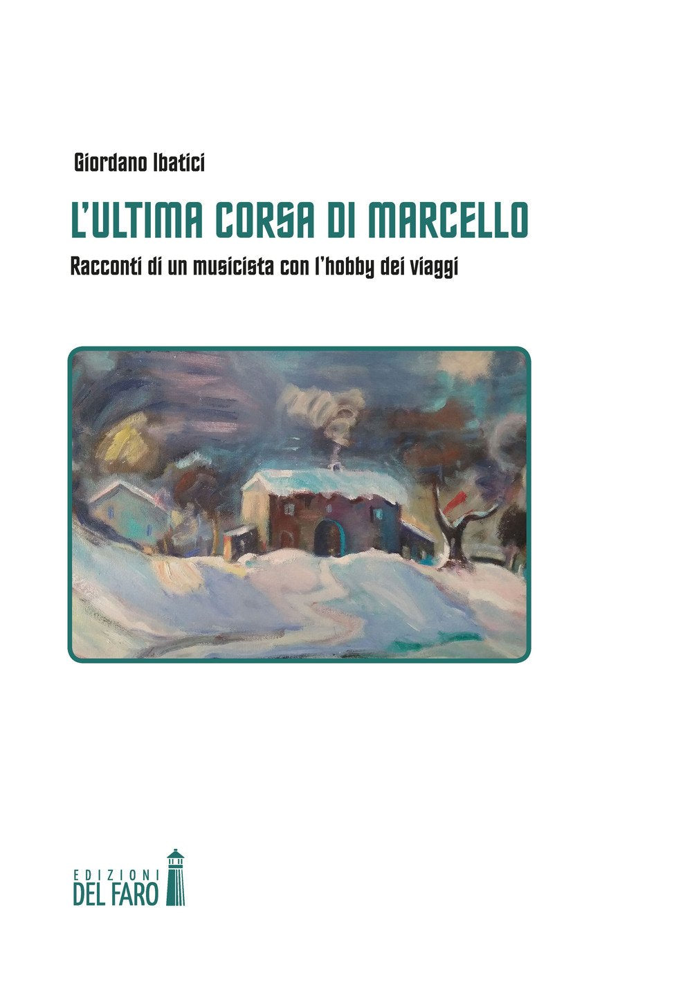 L'ultima corsa di Marcello. Racconti di un musicista con l'hobby dei viaggi Leisure, Home & Garden