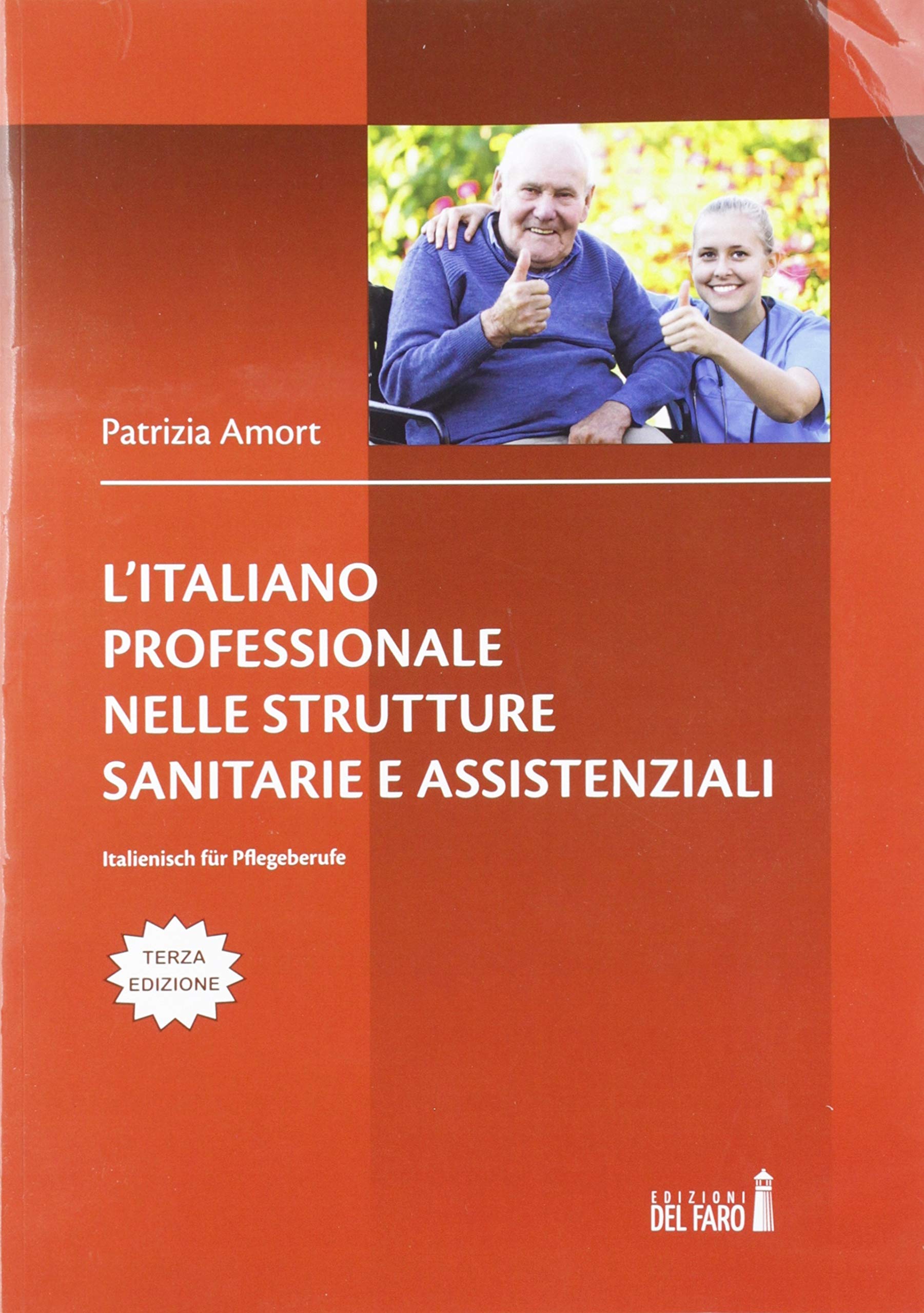 L' italiano professionale nelle strutture sanitarie assistenziali. Italienisch für Pflegeberufe. Testo tedesco a fronte Foreign Languages ​​& Dictionaries