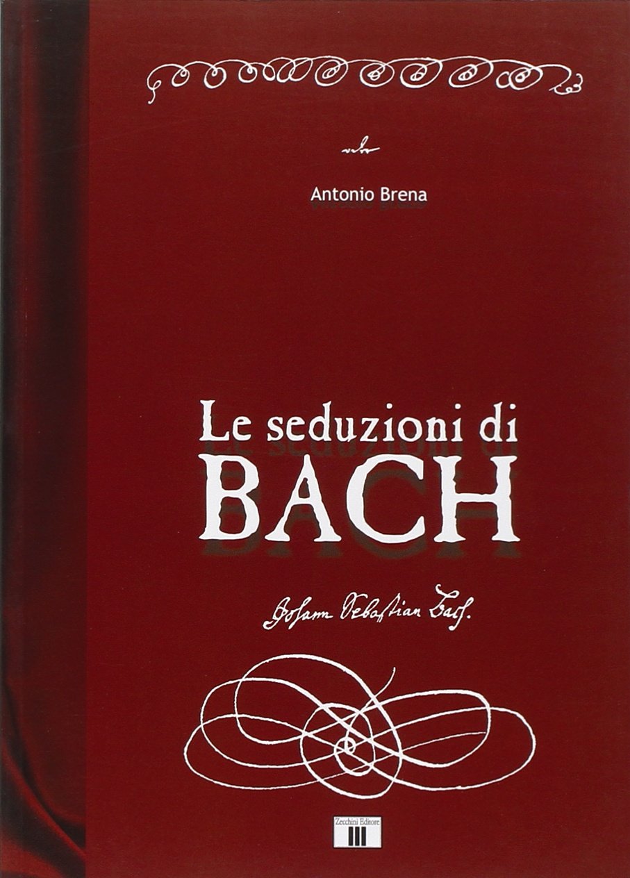 Le seduzioni di Bach (I racconti della musica) Arts & Music