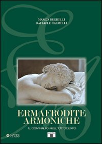 Ermafrodite armoniche. Il contralto nell'Ottocento. Con CD Audio Arts & Music
