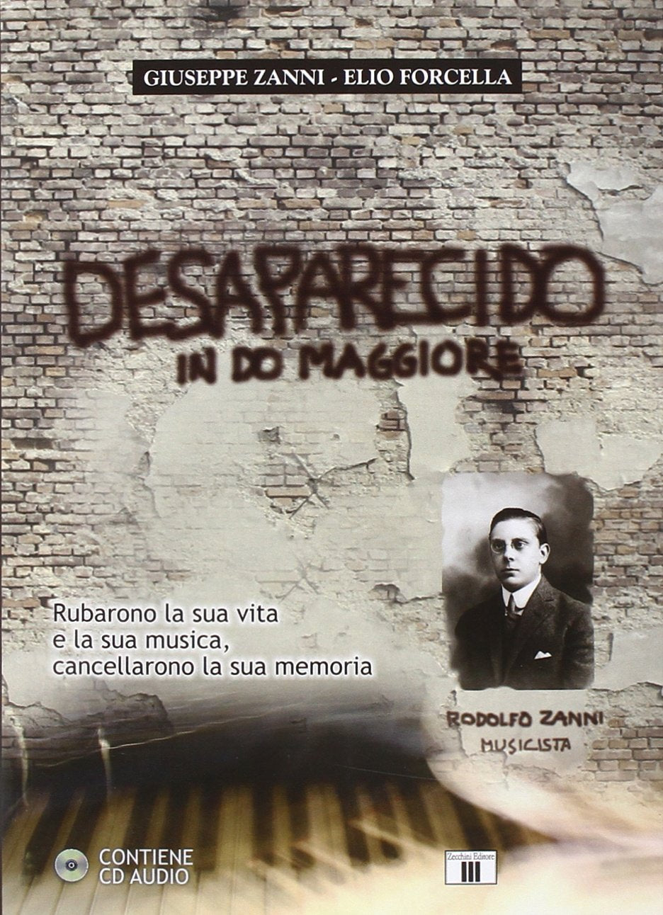 Desaparecido in Do maggiore. Rubarono la sua vita e la sua musica, cancellarono la sua memoria. Con CD Audio book