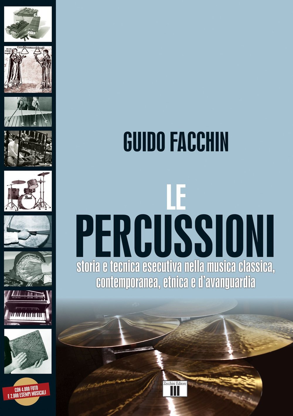 Le percussioni. Storia e tecnica esecutiva nella musica classica, contemporanea, etnica e d'avanguardia Arts & Music