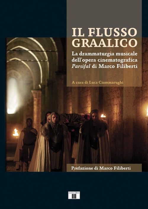 Il flusso graalico. La drammaturgia musicale dell'opera cinematografica Parsifal di Marco Filiberti Film, Art & Culture