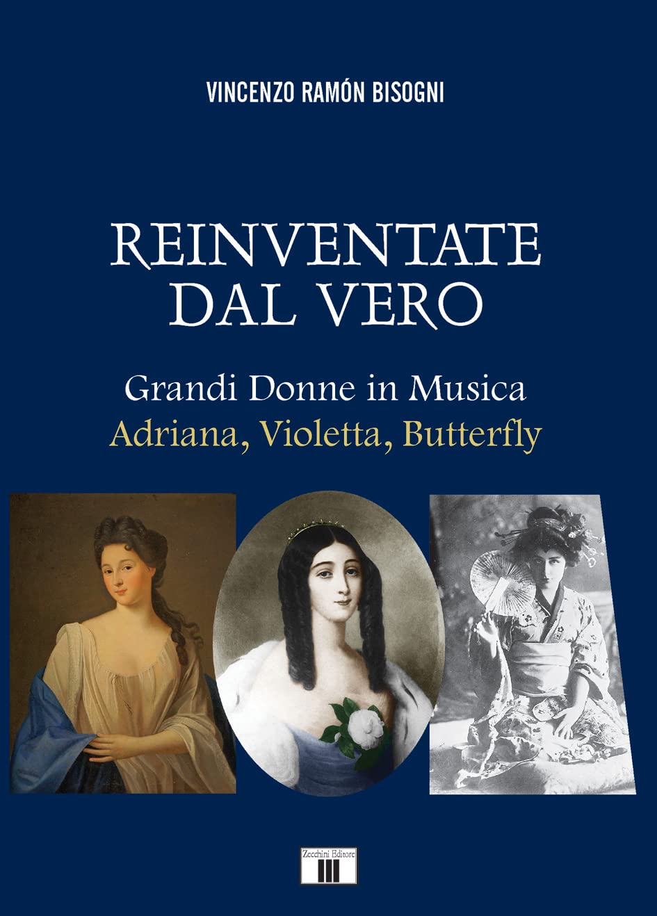 Reinventare dal vero. Grandi donne in musica. Adriana, Violetta, Butterfly Books