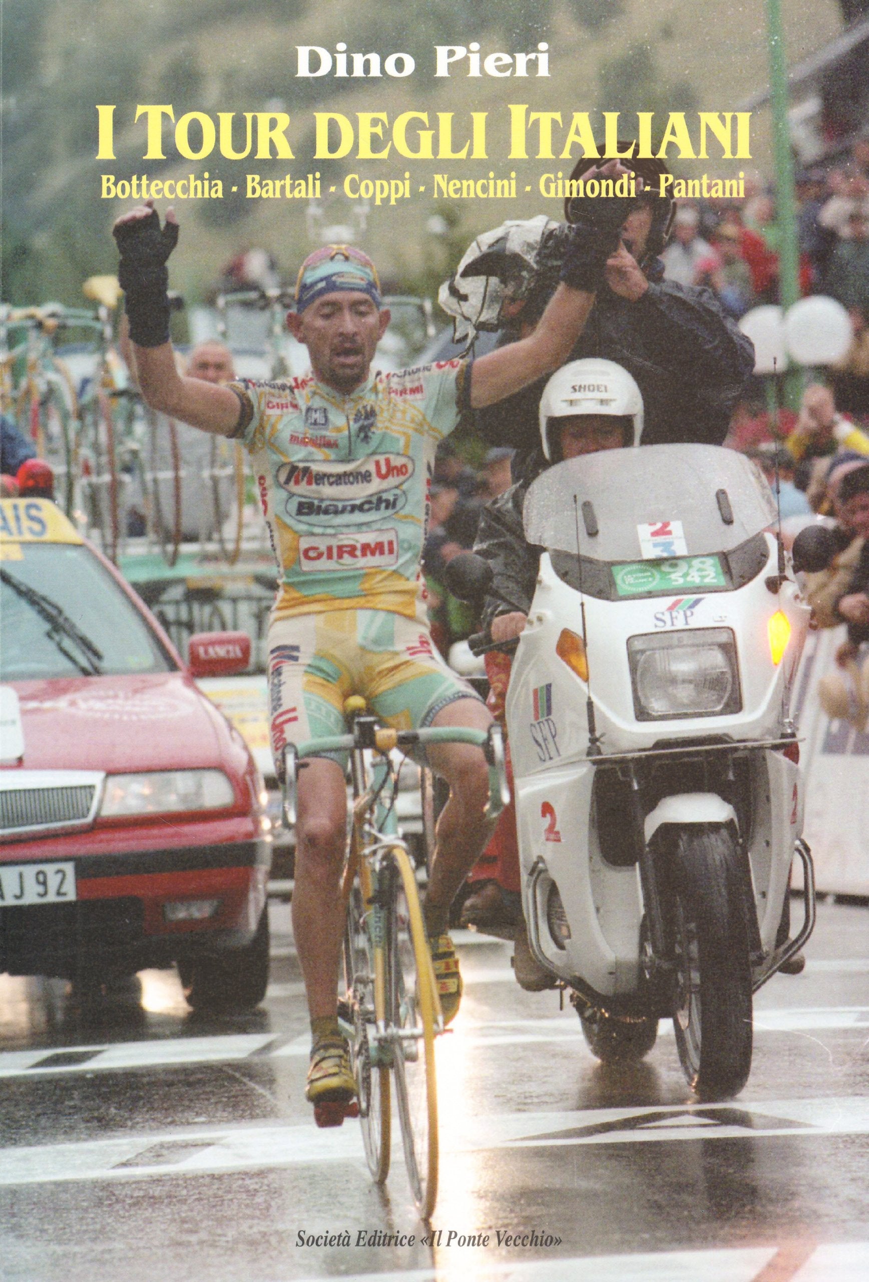 I Tour degli italiani. Bottecchia, Bartali, Coppi, Nencini, Gimondi, Pantani (Storie) Leisure & Fun