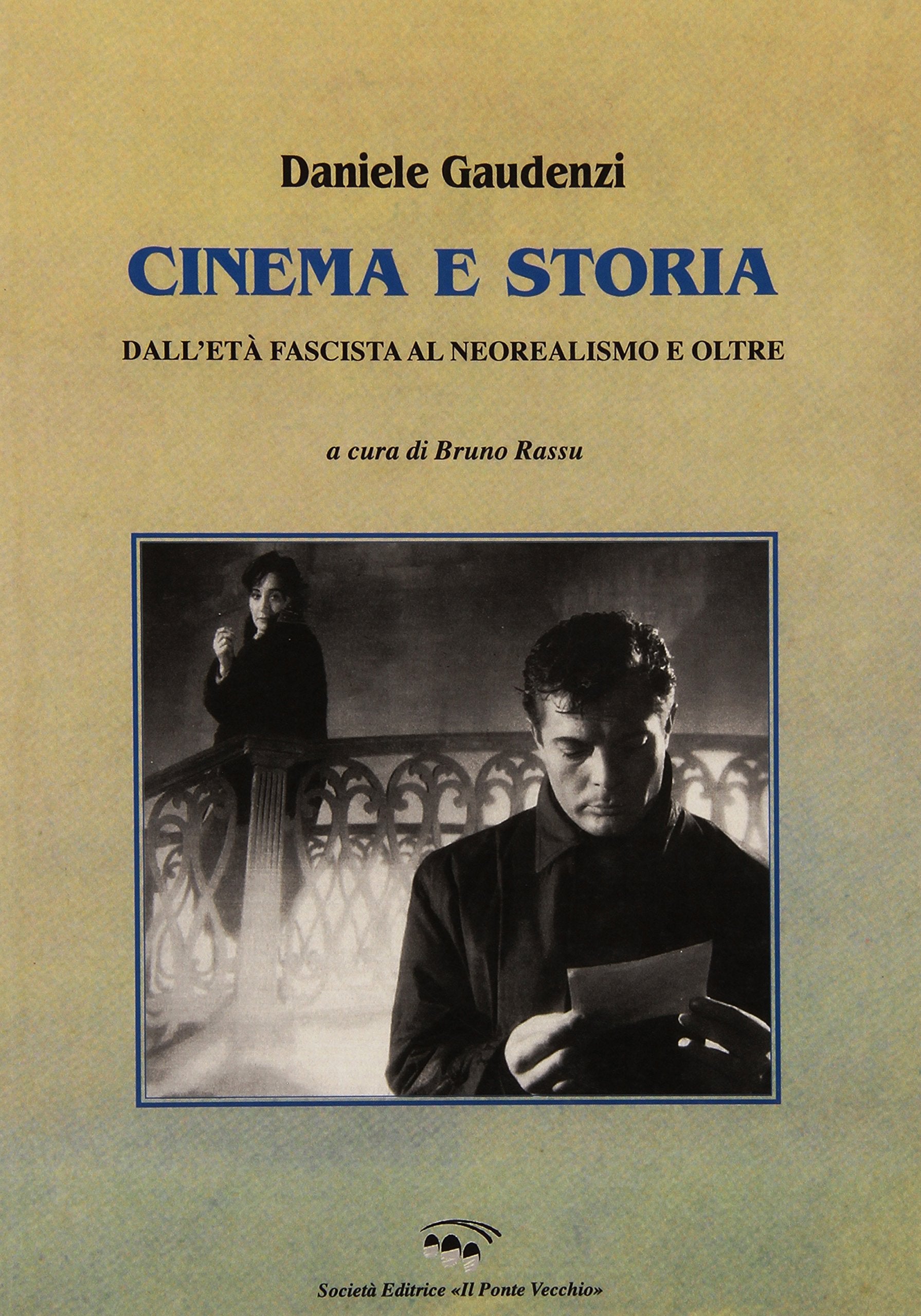 Cinema e storia. Dall'età fascista al neorealismo e oltre (Ursa major) Film, Art & Culture
