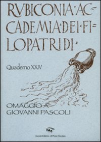 Rubiconia Accademia dei Filopatridi. Omaggio a Giovanni Pascoli. Quaderno XXIV (Vol. 21) book