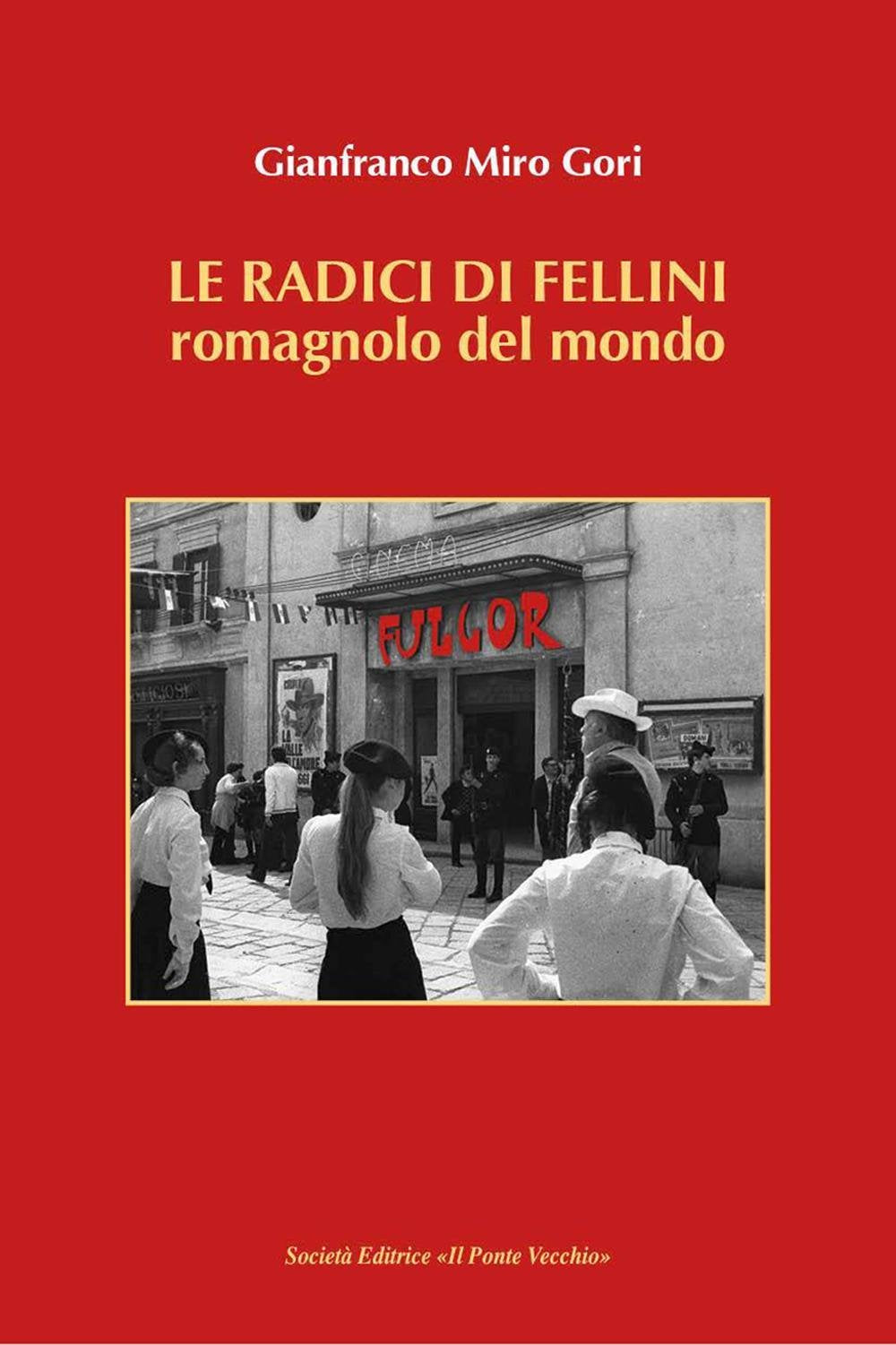 Le radici di Fellini. Romagnolo del mondo Film, Art & Culture