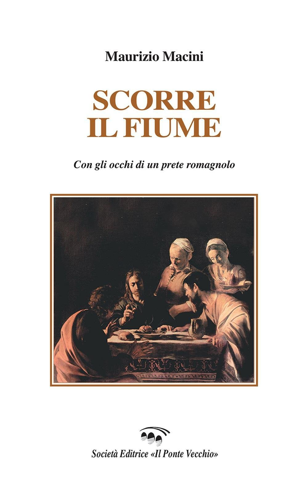 Scorre il fiume. Con gli occhi di un prete romagnolo book